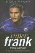 Cover of: Super Frank: Frank Lampard the Biography of England's Greatest Footballer