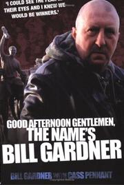 Cover of: Good Afternoon Gentlemen, The Name's Bill Gardner