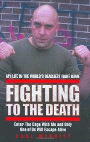 Cover of: Fighting to the Death: My Life in the World's Deadliest Fight Game