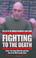 Cover of: Fighting to the Death