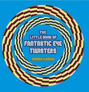 Cover of: The Little Book of Fantastic Eye Twisters