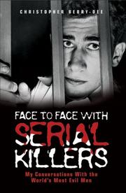 Cover of: Face to Face with Serial Killers: My Conversations with the World's Most Evil Men