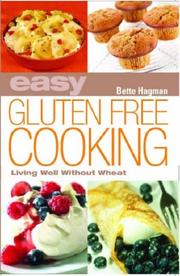 Cover of: Easy Gluten-Free Cooking by Bette Hagman