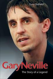 Cover of: Gary Neville by Tom Oldfield