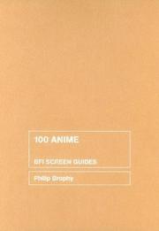 Cover of: 100 Anime (Bfi Screen Guides)