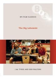 Cover of: The Big Lebowski (Bfi Film Classics) by J. M. Tyree, Ben Walters