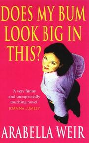 Cover of: Does My Bum Look Big in This? by Arabella Weir, Arabella Weir