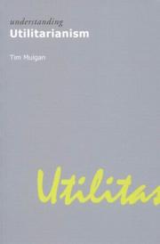 Cover of: Understanding Utilitarianism (Understanding Movements in Modern Thought) by Tim Mulgan