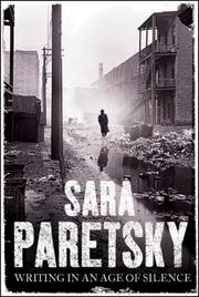 Writing in an age of silence by Sara Paretsky