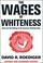 Cover of: The Wages of Whiteness