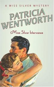 Miss Silver Intervenes (A Miss Silver Mystery) by Patricia Wentworth