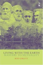 Cover of: Living with the Earth: Mastery to Mutuality (Landscape, Mind & Culture)