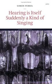 Cover of: Hearing is Itself Suddenly a Kind of Singing