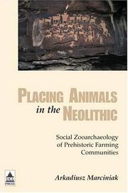 Cover of: Placing Animals in the Neolithic by Arkadiusz Marciniak