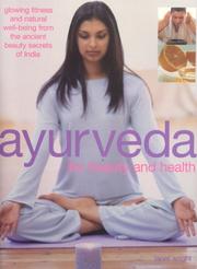 Cover of: Ayurveda for Beauty and Health: Glowing Fitness and Natural Well-Being from the Ancient Beauty Secrets of India