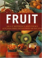 Cover of: Fruit: An A-Z Reference And Cook's Kitchen Bible With Over 100 Recipes