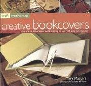 Cover of: Craft Workshop: Bookcovers: The Art of Making and Deocrating Books, with 25 Step-by-Step Projects (Craft Workshop)