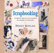 Cover of: Scrapbooking: Inspired Ideas For Your Storing Treasured Photographs And Keepsakes in Memory Albums and Scapbooks