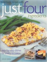 Cover of: 50 Fantastic Recipes with Just Four Ingredients: Step-by-step Dishes for Every Occasion