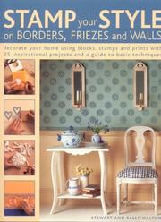 Cover of: Stamp Your Style on Borders, Friezes and Walls: Decorate Your Home Using Blocks, Stamps and Prints with 25 Inspirational Projects and a Guide to Basic Techniques