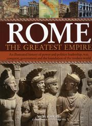 Cover of: Rome: The Greatest Empire: An Illustrated History of Power and Politics by Nigel Rodgers