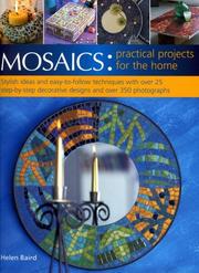 Cover of: Mosaics: Practical Projects for the Home: Stylish ideas and easy-to-follow techniques with over 25 step-by-step decorative projects and over 350 photographs