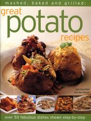 Cover of: Mashed, Baked and Grilled: Great Potato Recipes: Over 40 fabulous dishes shown in step-by-step with a guide to potato varieties