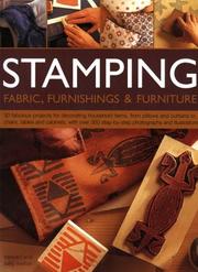Cover of: Stamping Fabric, Furnishings & Furniture: 30 fabulous projects for decorating household items, from cushions, curtains and clothes to chairs, tables and ... with over 400 step-by-step photographs