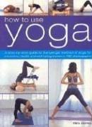 Cover of: How to use YOGA by Mira Mehta, Mira Mehta