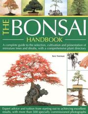 Cover of: The Bonsai Handbook: A Complete Guide To The Techniques, Design, Care And Cultivation Of Miniature Trees And Shrubs