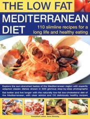 Cover of: Low-Fat Mediterranean Diet: 110 Slimline Recipes for Healthy Eating & A Long Life: Explore The Delicious Tastes Of The Mediterranean With Specially Adapted ... In 500 Glorious Step-By-Step Photographs
