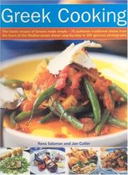 Cover of: Greek Cooking: The Classic Recipes Of Greece Made Simple - 70 Authentic Traditional Dishes From The Heart Of The Mediterranean Shown Step-By-Step In 280 Glorious Photographs