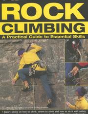 Cover of: Rock Climbing: A Practical Guide to Essential Skills: Techniques And Tips For Successful Climbing For Beginners