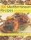 Cover of: 150 Mediterranean Recipes