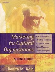 Cover of: Marketing for Cultural Organisations: New strategies for attracting audiences to classical music , dance, museums, theatre and opera.