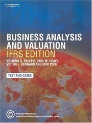 Cover of: Business Analysis and Valuation: Using Financial Statements by Krishna G. Palepu, Erik Peek, Victor Bernard, Paul Healy