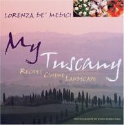 Cover of: My Tuscany: Recipes, Cuisine, Landscape