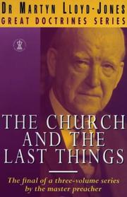 Cover of: Church and the Last Things (Great Doctrines Series)