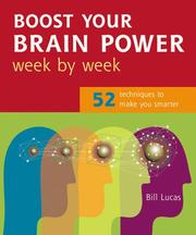 Cover of: Boost Your Brain Power Week by Week: 52 Techniques to Make You Smarter (Week By Week)