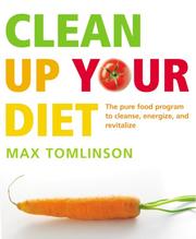 Cover of: Clean Up Your Diet by Max Tomlinson