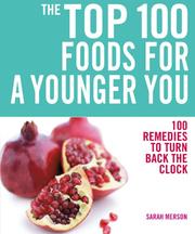 Cover of: The Top 100 Foods for a Younger You | Sarah Merson