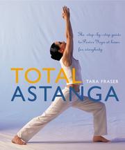 Cover of: Total Astanga: The Step-by-Step Guide to Power Yoga at Home for Everybody