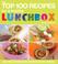 Cover of: The Top 100 Recipes for a Healthy Lunchbox