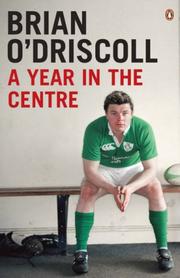 Cover of: A Year in the Centre by Brian O'Driscoll
