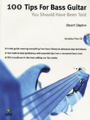 Cover of: 100 Tips For Bass Guitar You Should Have Been Told (Book & CD) (100 Tips)