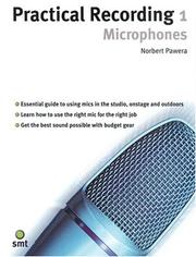 Cover of: Practical Recording 1: Microphones (Practical Recording)