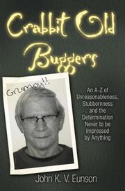 Cover of: Crabbit Old Buggers: An A-Z of Unreasonableness, Stubbornness and the Determination Never to Be Impressed by Anything