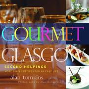 Cover of: Gourmet Glasgow: Second Helpings by Alan Tomkins