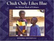 Cover of: Chidi Only Likes Blue by Ifeoma Onyefulu