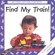 Cover of: Find My Train! (My First Lift the Flap Books)